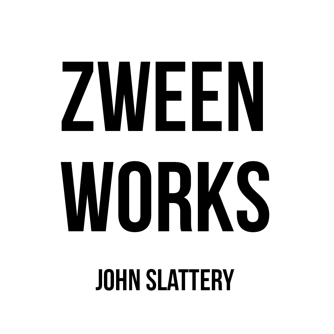 Zween Works / John Slattery